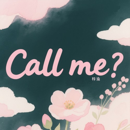 Call me - 梓渝